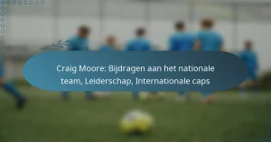 Read more about the article Craig Moore: Bijdragen aan het nationale team, Leiderschap, Internationale caps