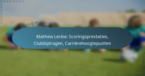 Mathew Leckie: Scoringsprestaties, Clubbijdragen, Carrièrehoogtepunten