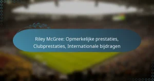 Read more about the article Riley McGree: Opmerkelijke prestaties, Clubprestaties, Internationale bijdragen